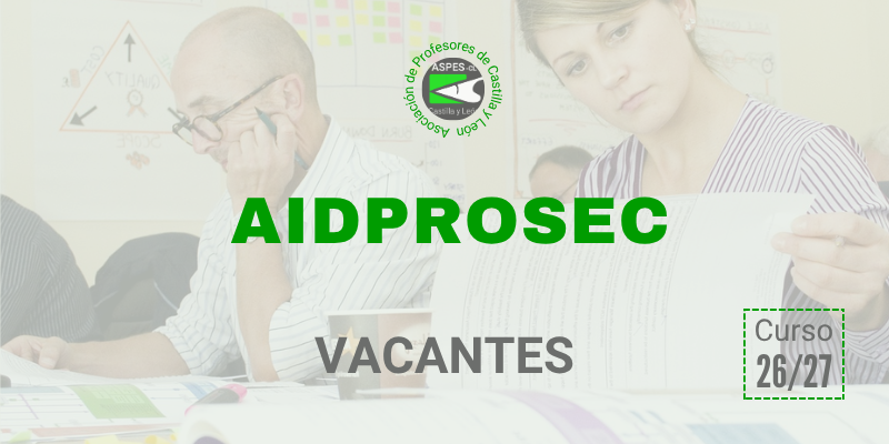 AIDPROSEC 2026 / 2027. Secundaria y otros cuerpos. Vacantes