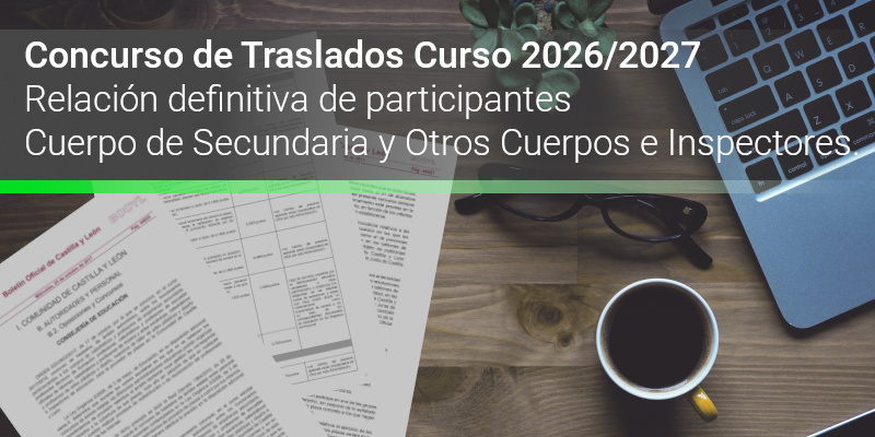 Curso 2025 / 2026. Concurso de Traslados. Cuerpo de Secundaria y Otros Cuerpos e Inspectores. Relación definitiva de participantes
