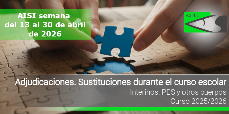 Adjudicaciones. Interinos PES y otros cuerpos: Curso 2025-2026. AISI semana del 10 al 17 de abril de 2026.