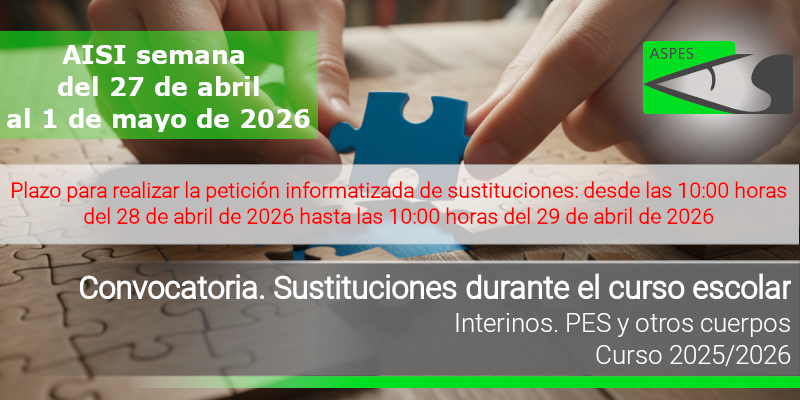 Convocatoria. Interinos PES y otros cuerpos: Curso 2025-2026. AISI semana del 27 de abril al 1 de mayo de 2026.