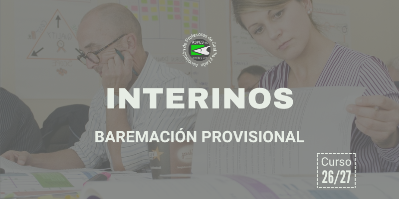 Interinos. Curso 2026 / 2027. PES y otros cuerpos. Baremación. Listados provisionales