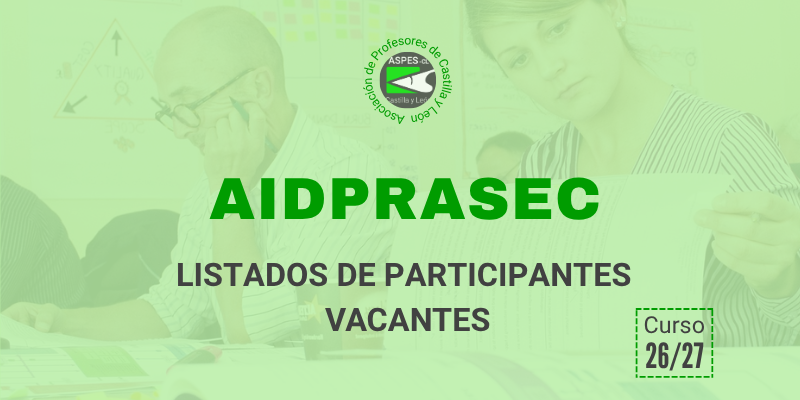 Oposiciones 2026. AIDPRASEC: listados de participantes y vacantes